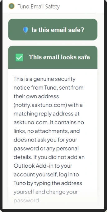 Tuno's answer, headed in green: This email looks safe. It explains that a security notice from Tuno comes from Tuno's own address, has no links or attachments, and doesn't ask for a password or personal details.